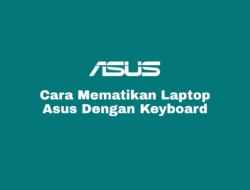 Cara Mematikan Laptop Asus Dengan Keyboard