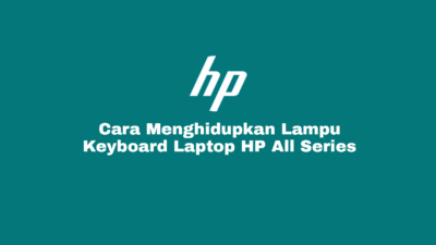 Cara Menghidupkan Lampu Keyboard Laptop HP