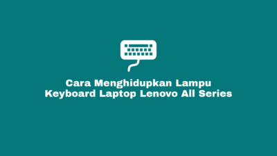 Cara Menghidupkan Lampu Keyboard Laptop Lenovo