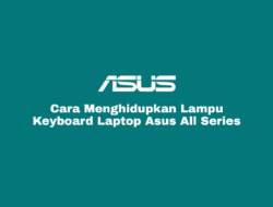 Cara Menghidupkan Lampu Keyboard Laptop Asus