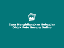Cara Menghilangkan Objek Pada Foto Online