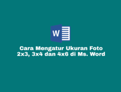 Cara Mengatur Ukuran Foto di Microsoft Word