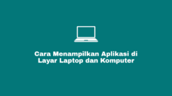 Cara Menampilkan Aplikasi di Layar Laptop