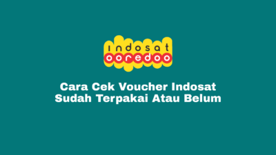 Cara cek voucher indosat sudah terpakai atau belum