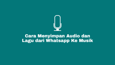 cara menyimpan audio dan lagu dari whatsapp ke musik