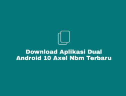 Download Aplikasi Dual Android 10 Axel NBM Update