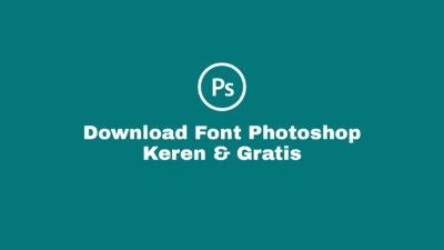 Download Font Photoshop Keren dan Gratis