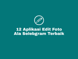 Aplikasi Edit Foto Ala Selebgram di HP Android dan Iphone