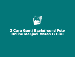 Cara Ganti Background Foto Online Tanpa Aplikasi Tambahan