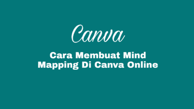 mbuat , Bikin Mind Map / Mind Mapping / Peta Pikiran dengan Template Kreatif, Keren, Bagus dan Aesthetic Secara Online Gratis di Canva Via Laptop maupun HP Android / Iphone.