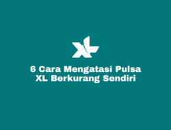 Penyebab dan Cara Mengatasi Pulsa XL Berkurang Sendiri