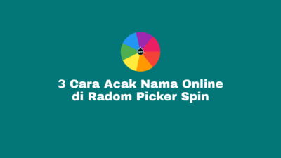 Cara Acak Nama, Nama Kelompok, Tugas, Undian, Giveaway, Arisan Secara Online dan Otomatis Tanpa Aplikasi Menggunakan Situs / Website Random Spiner Picker di HP Android, Iphone, Laptop maupun Komputer (PC).