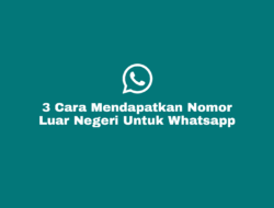 Cara Mendapatkan Nomor Luar Negeri Gratis Untuk Whatsapp