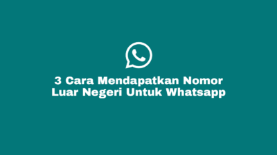 Cara Mendapatkan dan Membuat Nomor Luar Negeri Gratis Untuk Verifikasi Kode OTP Whatsapp Secara Online Tanpa Aplikasi di HP Android maupun Iphone.