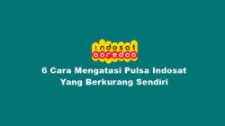 Cara Mengatasi Pulsa Indosat Berkurang Sendiri Terbaru