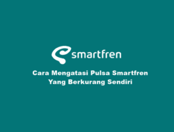 Cara Mengatasi Pulsa Smartfren Tersedot dan Berkurang Sendiri