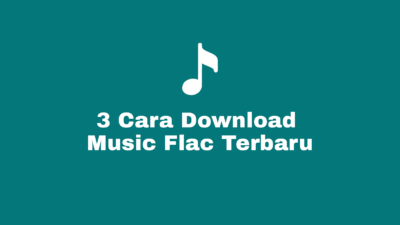 Cara Download Lagu dan Music Flac Dari Youtube dan Aplikasi
