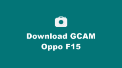Download Google Camera / GCAM Nikita, BSG, Pixel 5, Burial, Bulkin, Parrot, Arnova, Urnyx Oppo F15 dan F15 Pro Mode Malam (Night Mode) Lengkap Dan Confignya Untuk Android 8, 9. 10, 11, 12 Lengkap Tanpa Root dan UBL.