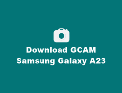 Download GCAM Samsung Galaxy A23 Terbaru dan Confignya