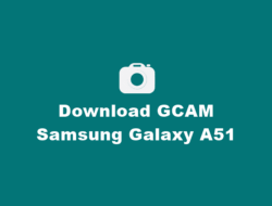 Download GCAM Samsung Galaxy A51 dan A51s Terbaru