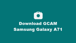 Download Google Camera / GCAM Nikita, BSG, Pixel 5, Burial, Bulkin, Parrot, Arnova, Urnyx Samsung Galaxy A71 Mode Malam (Night Mode) Lengkap Dan Confignya Untuk Android 8, 9. 10, 11, 12 Lengkap Tanpa Root dan UBL.