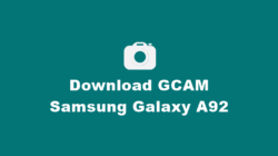 Download Google Camera / GCAM Nikita, BSG, Pixel 5, Burial, Bulkin, Parrot, Arnova, Urnyx Samsung Galaxy A92 Mode Malam (Night Mode) Lengkap Dan Confignya Untuk Android 8, 9. 10, 11, 12 Lengkap Tanpa Root dan UBL.