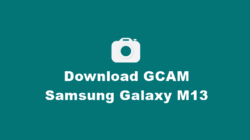 Download Google Camera / GCAM Nikita, BSG, Pixel 5, Burial, Bulkin, Parrot, Arnova, Urnyx Samsung Galaxy M13 Mode Malam (Night Mode) Lengkap Dan Confignya Untuk Android 8, 9. 10, 11, 12 Lengkap Tanpa Root dan UBL.