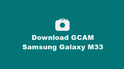 Download Google Camera / GCAM Nikita, BSG, Pixel 5, Burial, Bulkin, Parrot, Arnova, Urnyx Samsung Galaxy M33 Mode Malam (Night Mode) Lengkap Dan Confignya Untuk Android 8, 9. 10, 11, 12 Lengkap Tanpa Root dan UBL.