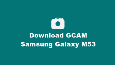 Download GCAM Samsung Galaxy M53 5G Terbaik