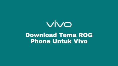 Download Tema ROG Untuk Vivo Semua Tipe Terbaru