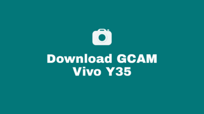 Download GCAM Vivo Y35 Terbaru dan Confignya
