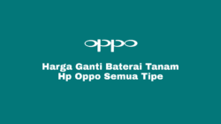 Daftar Harga Ganti Baterai Tanam HP Oppo Original, Premium dan KW Lengkap Dengan Biaya Service Sendiri atau di Konter Semua Tipe Terbaru 2022.