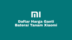 Daftar Harga Ganti Baterai Tanam HP Xiaomi Original, Premium dan KW Lengkap Dengan Biaya Service Sendiri atau di Konter Semua Tipe (Redmi Note 4, 4A, 5, 5A, 6, 6A, 7, 7A, 8, 8A, 8T, 9A, 9T, 9C 10, 10C, 10S DLL).
