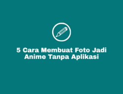 5 Cara Membuat Foto Jadi Kartun dan Anime Online Tanpa Aplikasi