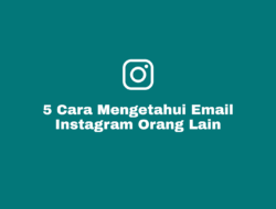 Cara Mengetahui Email Instagram Orang Lain Terbaru