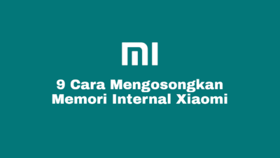 Cara Mengosongkan dan Membersihkan Ruang Penyimpanan Memori Internal di HP Xiaomi Agar Lega Tidak Penuh Tanpa Hapus Aplikasi MIUI 7,8,9,10,11,12,12.5 dan 13.