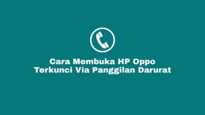 Cara Membuka HP Oppo Yang Terkunci Lupa Kata Sandi, Pola, Pin dan Password Dengan Nomor Panggilan Darurat Semua Tipe (Oppo a3s, a12, a71, a5s, a37f, a31, a15s, a54 DLL) Terbaru.